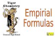 Empirical Formula The simplest formula that represents the whole number ratio between the elements in a compound