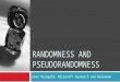 RANDOMNESS AND PSEUDORANDOMNESS Omer Reingold, Microsoft Research and Weizmann