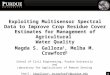 1 Exploiting Multisensor Spectral Data to Improve Crop Residue Cover Estimates for Management of Agricultural Water Quality Magda S. Galloza 1, Melba M