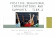 TRICIA HAGERTY & LORI LYNASS NWPBIS  POSITIVE BEHAVIORAL INTERVENTIONS AND SUPPORTS – TIER 2