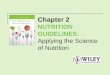 Chapter 2 NUTRITION GUIDELINES: Applying the Science of Nutrition