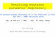 Resolving neutrino parameter degeneracy 3rd International Workshop on a Far Detector in Korea for the J-PARC Neutrino Beam Sep. 30 and Oct. 1 2007, Univ