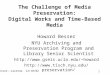 Besser--Lazerow 12/10/02 1 The Challenge of Media Preservation: Digital Works and Time-Based Media Howard Besser NYU Archiving and Preservation Program