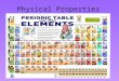Physical Properties. What is Matter? Matter is – Anything that has mass and takes up space. – Ex. Solids, liquids, & gases. – ANYTHING = EVERYTHING