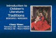 Introduction to Children's Literature: Traditions BEN52602 / NEN52601 Class Time: Tuesdays AB - Room R0305 Mondays 56 – Room R0302