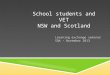 School students and VET NSW and Scotland Learning exchange seminar SQA – November 2013