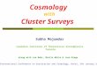 Cosmology with Cluster Surveys Subha Majumdar Canadian Institute of Theoretical Astrophysics Toronto along with Joe Mohr, Martin White & Jose Diego International