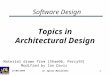 (c) Spiros Mancoridis127/09/1999 Software Design Topics in Architectural Design Material drawn from [Shaw96, Perry93] Modified by Ian Davis