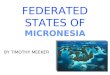 FEDERATED STATES OF MICRONESIA BY TIMOTHY MEEKER