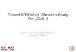 Recent BTH West Vibration Study for LCLS-II James L. Turner and Alev Ibrahimov February 07, 2012