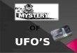 An unidentified flying object, or UFO, in its most general definition, is any apparent anomaly in the sky that is not readily identifiable as any known
