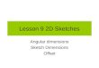 Lesson 9 2D Sketches Angular dimensions Sketch Dimensions Offset