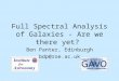 Full Spectral Analysis of Galaxies - Are we there yet? Ben Panter, Edinburgh bdp@roe.ac.uk