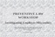PREVENTIVE LAW WORKSHOP Investigating Employee Misconduct Mary Elizabeth Kurz, Vice Chancellor and General Counsel Dianne Sortini, Director, Employee Relations
