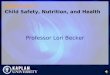 CE220 Unit 1: Child Safety, Nutrition, and Health Professor Lori Becker