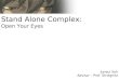 Stand Alone Complex: Open Your Eyes Juneui Soh Advisor – Prof. Striegnitz