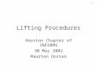 1 Lifting Procedures Houston Chapter of INFORMS 30 May 2002 Maarten Oosten