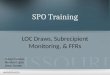 UMSYSTEM.EDU SPO Training LOC Draws, Subrecipient Monitoring, & FFRs Susan Cessac Monika Gupta Jessi Jordan