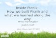 Inside Picnik: How we built Picnik and what we learned along the way Mike Harrington Justin Huff Web 2 Expo, April 3 rd 2009