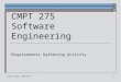 1 CMPT 275 Software Engineering Requirements Gathering Activity Janice Regan, 2008-2014