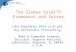 The Globus GridFTP Framework and Server John Bresnahan, Mike Link and Raj Kettimuthu (Presenting) Math & Computer Science Division, Argonne National Laboratory,