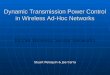 Dynamic Transmission Power Control in Wireless Ad-Hoc Networks EE194 Wireless Sensor Networks Stuart Peloquin & Joe Cerra