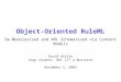 David Hirtle Coop student, NRC IIT e-Business December 2, 2003 Object-Oriented RuleML Re-Modularized and XML Schematized via Content Models