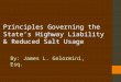 Principles Governing the State’s Highway Liability & Reduced Salt Usage By: James L. Gelormini, Esq