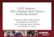 CEO Report UW Hospital and Clinics Authority Board Donna Katen-Bahensky President and CEO UW Hospital and Clinics November 3, 2010