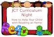 JCT Curriculum Night How to Help Your Child with Reading at Home