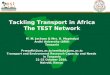 Www.afritest.net Tackling Transport in Africa The TEST Network M. M. Jackson & Mrs. R. Mapinduzi Ardhi University (ARU) Tanzania Prmsafiri@aru.ac.tz/restituta@aru.ac.tz