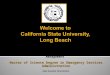 School of Criminology, Criminal Justice, & Emergency Management Master of Science Degree in Emergency Services Administration New Student Orientation