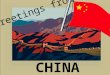 CHINA Greetings from. China’s Son Da Chen My name is Da Chen, and I lived with my family during the Cultural Revolution in China. My family was treated