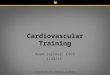Cardiovascular Training Adam Jajtner, CSCS 1/23/13