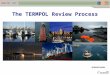 The TERMPOL Review Process RDIMS#8724990. Presentation Outline  What is TERMPOL?  The Purpose of TERMPOL  How TERMPOL Works  Benefits of TERMPOL