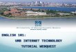 ENGLISH 101: UMB INTERNET TECHNOLOGY TUTORIAL WEBQUEST