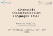EXtensible Characterisation Languages (XCL) Manfred Thaller, (University at Cologne) DPP meeting, Glasgow, Nov. 23 rd 2006