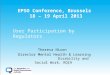 EPSO Conference, Brussels 18 – 19 April 2013 User Participation by Regulators Theresa Nixon Director Mental Health & Learning Disability and Social Work,