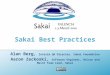 Sakai Best Practices Alan Berg, Interim QA Director, Sakai Foundation Aaron Zeckoski, Software Engineer, Unicon and Maint Team Lead, Sakai