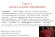 1 Topic 1 CS314 Course Introduction Chapman:I didn't expect a kind of Spanish Inquisition. Cardinal Ximinez: NOBODY expects the Spanish Inquisition! Our