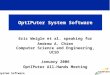 System Software OptIPuter System Software Eric Weigle et al. speaking for Andrew A. Chien Computer Science and Engineering, UCSD January 2006 OptIPuter