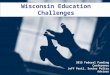 Wisconsin Education Challenges 2015 Federal Funding Conference Jeff Pertl, Senior Policy Advisor