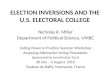 ELECTION INVERSIONS AND THE U.S. ELECTORAL COLLEGE Nicholas R. Miller Department of Political Science, UMBC Voting Power in Practice Summer Workshop Assessing