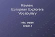 Review European Explorers Vocabulary Mrs. Martin Grade 4