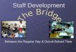 Staff Development Between the Regular Day & Out-of-School Time
