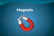 Magnets were not invented, they were discovered from a naturally occurring mineral called magnetite. The ancient Greeks were the discoverers of magnetite
