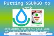 Putting SSURGO to work Developing meaningful Soil Data with ArcGIS & Microsoft Access 2005 Users Conference