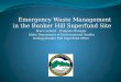 Emergency Waste Management in the Bunker Hill Superfund Site Bruce Schuld – Program Manager Idaho Department of Environmental Quality Kellogg Bunker Hill