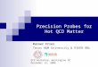 Precision Probes for Hot QCD Matter Rainer Fries Texas A&M University & RIKEN BNL QCD Workshop, Washington DC December 15, 2006