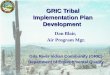 1 GRIC Tribal Implementation Plan Development Dan Blair, Air Program Mgr. Gila River Indian Community (GRIC) Department of Environmental Quality